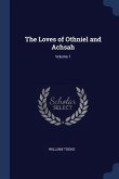 The Loves of Othniel and Achsah; Volume 1