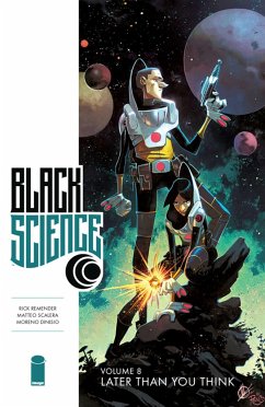 Black Science Volume 8: Later Than You Think - Remender, Rick