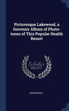 Picturesque Lakewood, a Souvenir Album of Photo-tones of This Popular Health Resort