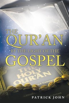 The Qur'An by the Light of the Gospel - John, Patrick