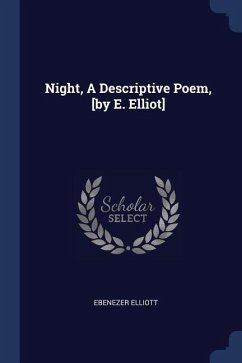 Night, A Descriptive Poem, [by E. Elliot] - Elliott, Ebenezer