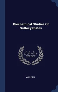 Biochemical Studies Of Sulfocyanates - Kahn, Max