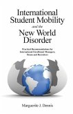 International Student Mobility and the New World Disorder: Practical Recommendations for International Enrollment Managers, Deans and Recruiters