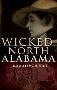 Wicked North Alabama - Reeves, Jacquelyn Procter