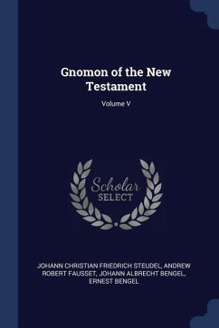Gnomon of the New Testament; Volume V - Bengel, Johann Albrecht