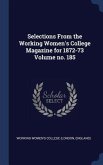 Selections From the Working Women's College Magazine for 1872-73 Volume no. 185