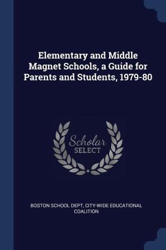 Elementary and Middle Magnet Schools, a Guide for Parents and Students, 1979-80 - Coalition, City-Wide Educational