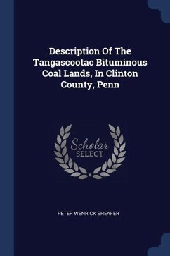Description Of The Tangascootac Bituminous Coal Lands, In Clinton County, Penn