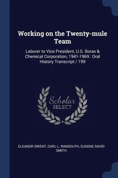 Working on the Twenty-mule Team: Laborer to Vice President, U.S. Borax & Chemical Corporation, 1941-1969: Oral History Transcript / 199