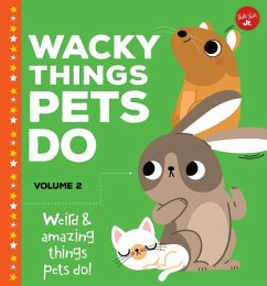 Wacky Things Pets Do--Volume 2 - Fiedler, Heidi