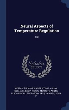 Neural Aspects of Temperature Regulation - Viereck, Eleanor; Laboratory, Arctic Aeromedical