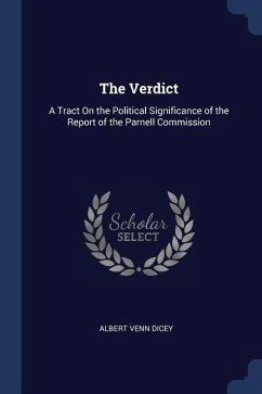 The Verdict: A Tract On the Political Significance of the Report of the Parnell Commission