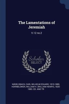 The Lamentations of Jeremiah: V.12 no.2 - Nägelsbach, Carl Wilhelm Eduard