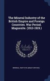 The Mineral Industry of the British Empire and Foreign Countries. War Period. Magnesite. (1913-1919.)