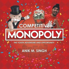 Competitive Monopoly: The Youth Adventure and Opportunity - Singh, Anik M.