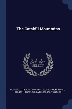 The Catskill Mountains - Butler, J Z [From Old Catalog]