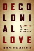 Decolonial Love: Salvation in Colonial Modernity