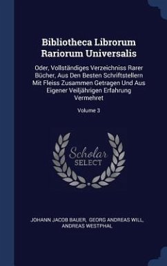 Bibliotheca Librorum Rariorum Universalis - Bauer, Johann Jacob; Westphal, Andreas