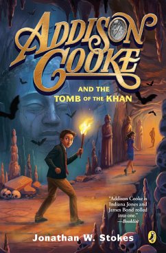 Addison Cooke and the Tomb of the Khan - Stokes, Jonathan W.