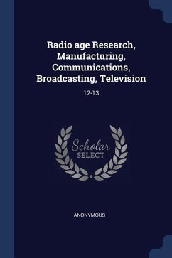 Radio age Research, Manufacturing, Communications, Broadcasting, Television: 12-13
