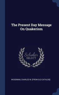 The Present Day Message On Quakerism