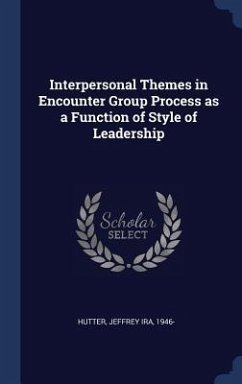 Interpersonal Themes in Encounter Group Process as a Function of Style of Leadership - Hutter, Jeffrey Ira