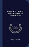 Monte Carlo Transport Calculations on an Ultracomputer