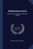 Rededicating America: Life and Recent Speeches of Warren G. Harding
