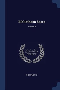 Bibliotheca Sacra; Volume 8