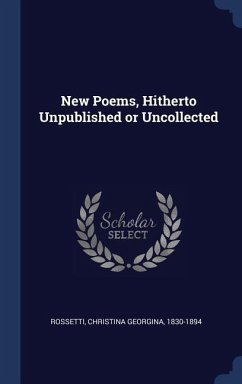 New Poems, Hitherto Unpublished or Uncollected