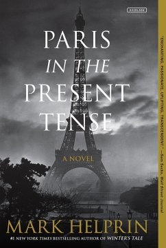 Paris in the Present Tense - Helprin, Mark