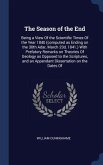 The Season of the End: Being a View Of the Scientific Times Of the Year 1840 (computed as Ending on the 30th Adar, March 23d, 1841.) With Pre