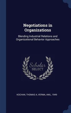 Negotiations in Organizations - Kochan, Thomas A; Verma, Anil