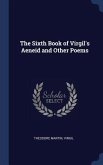 The Sixth Book of Virgil's Aeneid and Other Poems