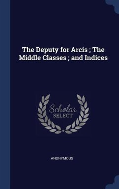 The Deputy for Arcis; The Middle Classes; and Indices