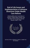 End of Life Issues and Implementation of Advance Directives Under Health Care Reform: Hearing Before the Committee on Finance, United States Senate, O