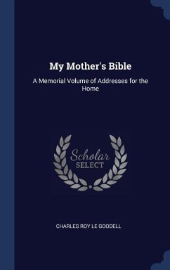 My Mother's Bible - Le Goodell, Charles Roy