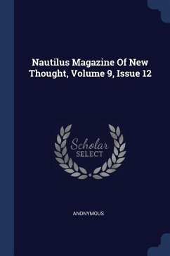 Nautilus Magazine Of New Thought, Volume 9, Issue 12