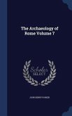 The Archaeology of Rome; Volume 7