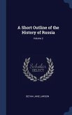 A Short Outline of the History of Russia; Volume 2
