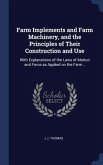 Farm Implements and Farm Machinery, and the Principles of Their Construction and Use