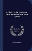 A Chair on the Boulevard. With an Introd. by A. Neil Lyons