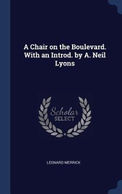 A Chair on the Boulevard. With an Introd. by A. Neil Lyons - Merrick, Leonard