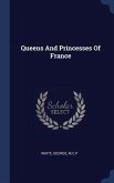 Queens And Princesses Of France