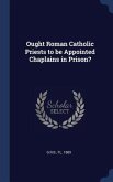 Ought Roman Catholic Priests to be Appointed Chaplains in Prison?