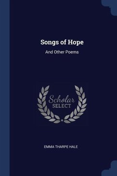Songs of Hope: And Other Poems - Hale, Emma Tharpe