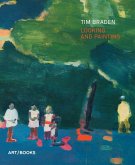 Tim Braden: Looking and Painting Tim Braden: Looking and Painting