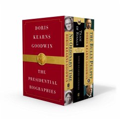 Doris Kearns Goodwin: The Presidential Biographies - Goodwin, Doris Kearns