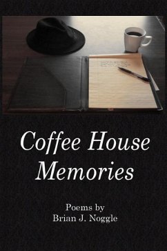 Coffee House Memories - Noggle, Brian J.