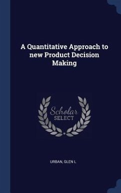 A Quantitative Approach to new Product Decision Making - Urban, Glen L.